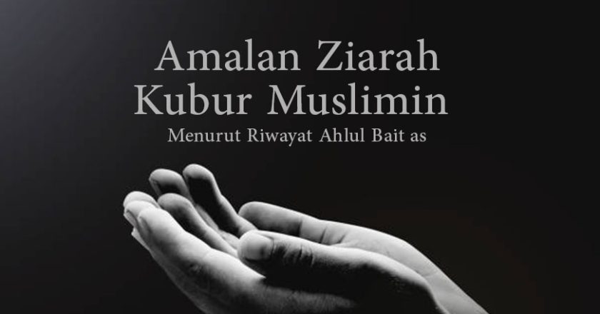 Ziarah Kubur Muslimin dalam ajaran Ahlul Bait