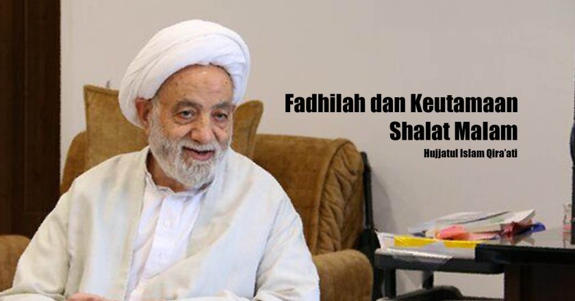 Hujjatul Islam Muhsin Qiraati: Fadhilah dan Keutamaan Shalat Malam